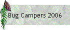 Bug Campers 2006