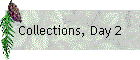 Collections, Day 2