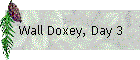 Wall Doxey, Day 3