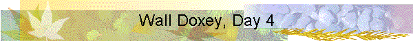 Wall Doxey, Day 4