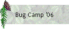 Bug Camp '06